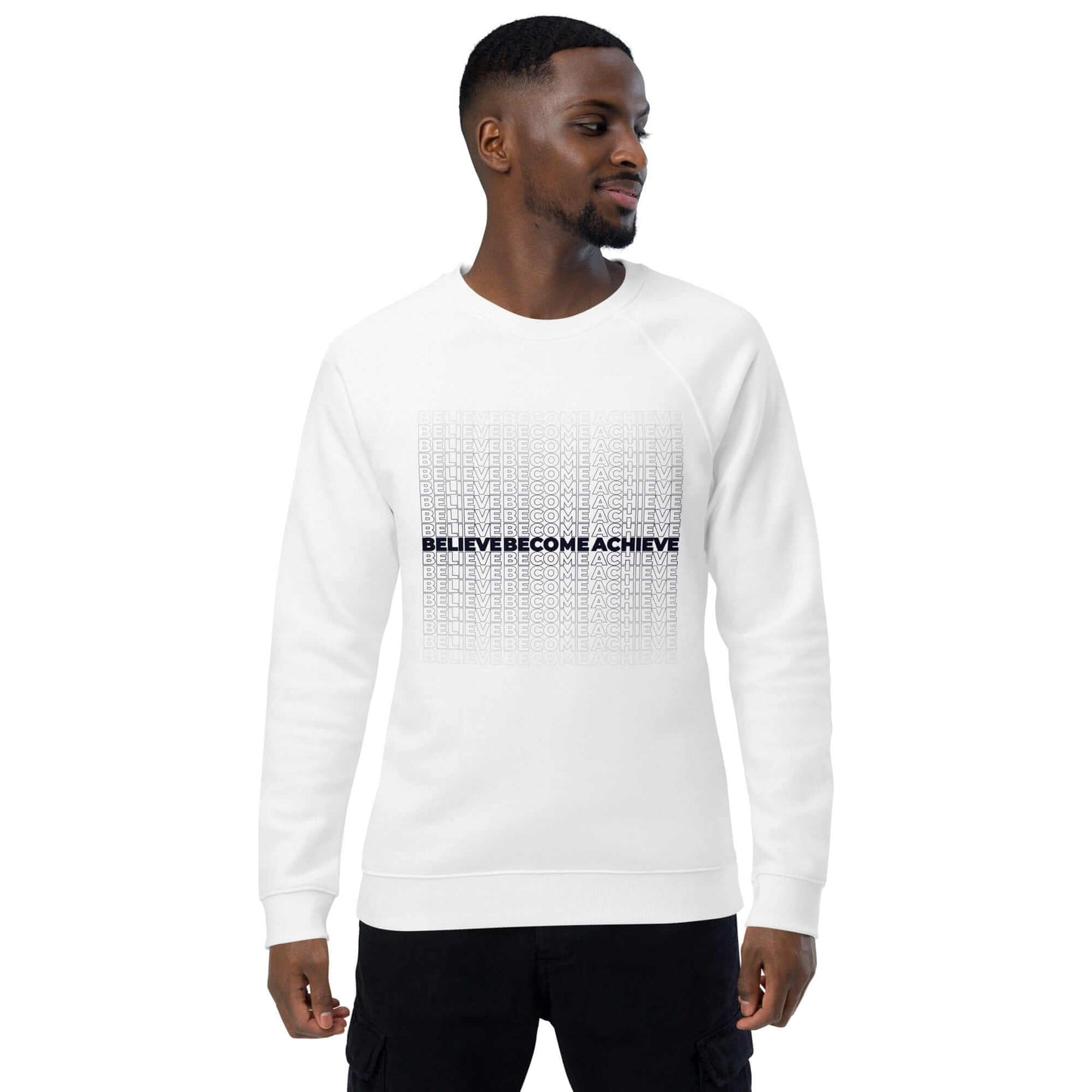 Unisex Sweatshirt - Believe, Become, Achieve